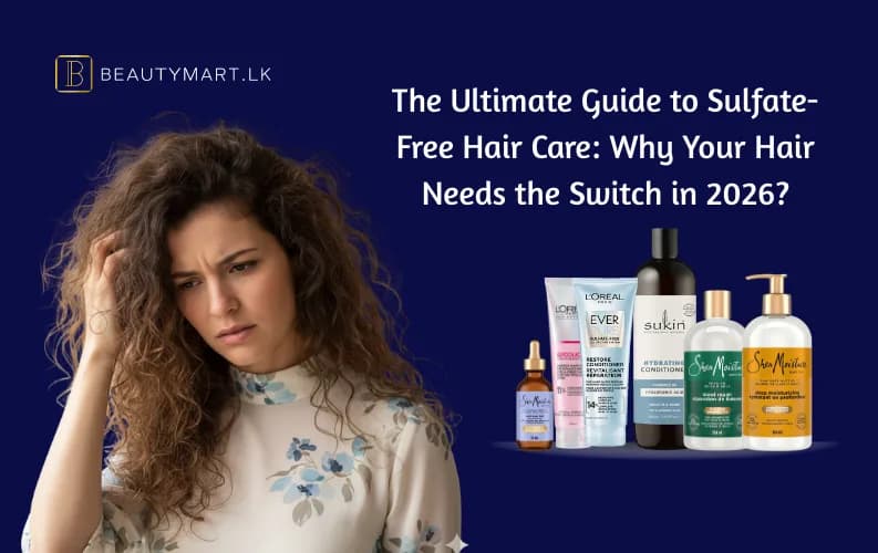 The Ultimate Guide to Sulfate-Free Hair Care: Why Your Hair Needs the Switch in 2026
