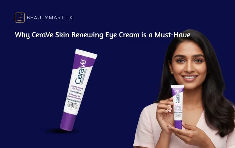 Why CeraVe Skin Renewing Eye Cream is a Must-Have